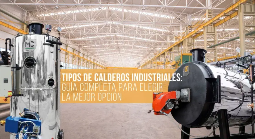 Dos calderas industriales, una plateada vertical y otra negra horizontal, en un almacén. Guía para elegir tipos de calderas industriales.