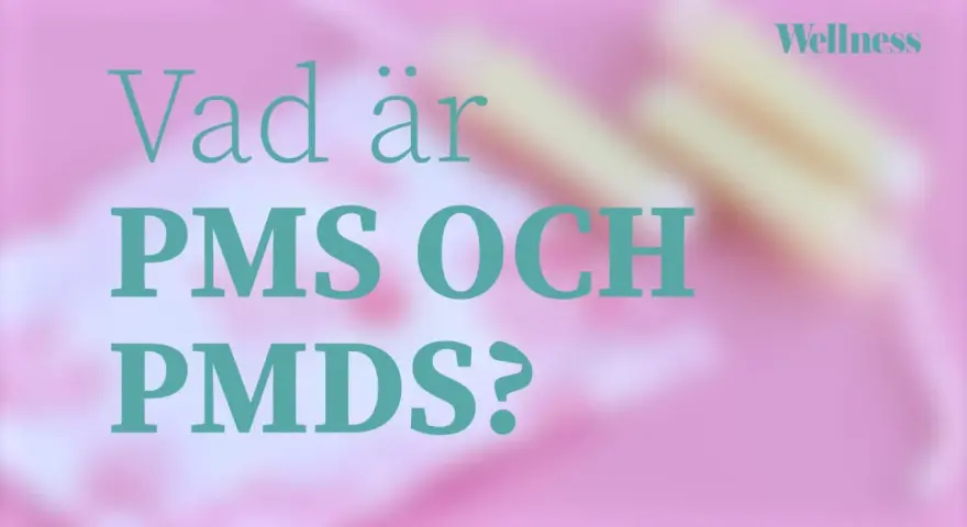 Vad är PMS och PMDS? Lär dig mer om symtom innan mens och hur du kan hantera dem.