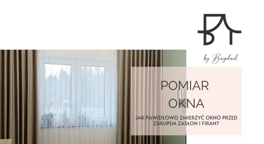 Okno z zasłonami i firankami, tekst "Pomiar okna".
