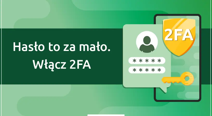 Hasło to za mało. Włącz 2FA, by chronić się przed trudnymi hasłami i zwiększyć bezpieczeństwo. Klucz i tarcza symbolizują dodatkową ochronę.