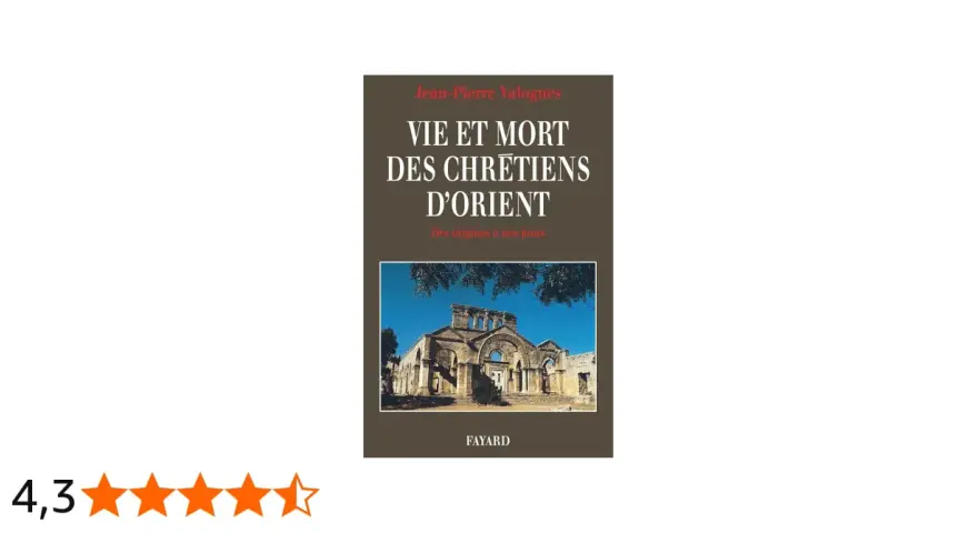Couverture du livre "Vie et mort des chrétiens d'Orient" de Jean-Pierre Valognes, avec une photo d'une église ancienne.