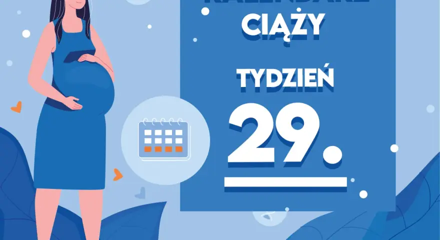 Kobieta w niebieskiej sukience, w 29 tygodniu ciąży, trzyma dłoń na brzuchu. Obok kalendarz i napisy "KALENDARZ CIĄŻY TYDZIEŃ 29".