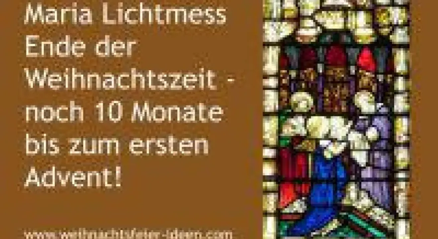 Maria Lichtmess markiert das Ende der Weihnachtszeit. Bis zum ersten Advent sind es noch 10 Monate.