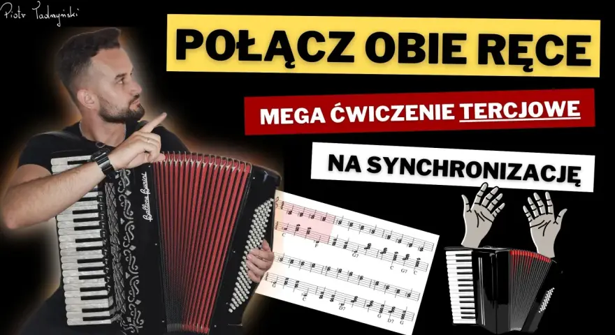 Akordeonista ćwiczy synchronizację rąk, grając mega ćwiczenie tercjowe. Rozkład basów i klawiszy na akordeonie jest kluczowy.