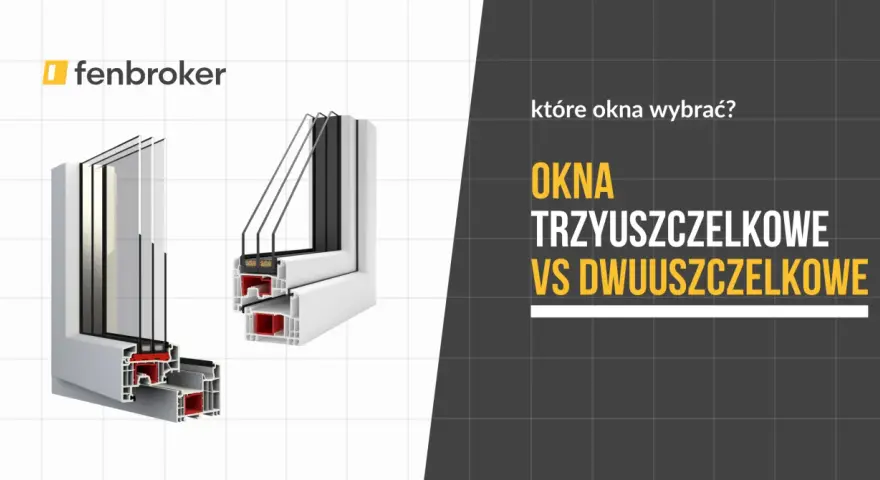 Porównanie okien: trzyszybowe vs dwuszybowe. Widok przekroju profili okiennych z różną liczbą szyb.
