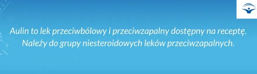 Lek Aulin na co jest i jak skutecznie łagodzi ból oraz stany zapalne
