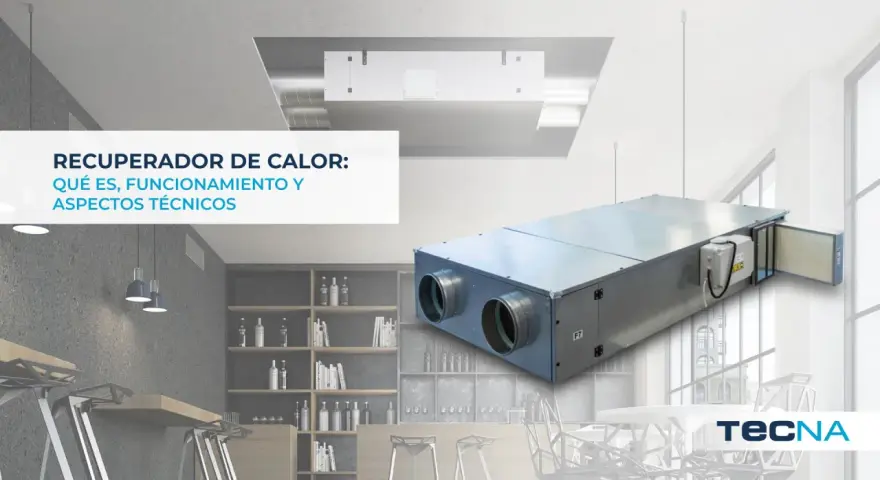 Un recuperador de calor para maximizar la eficiencia energética en interiores.