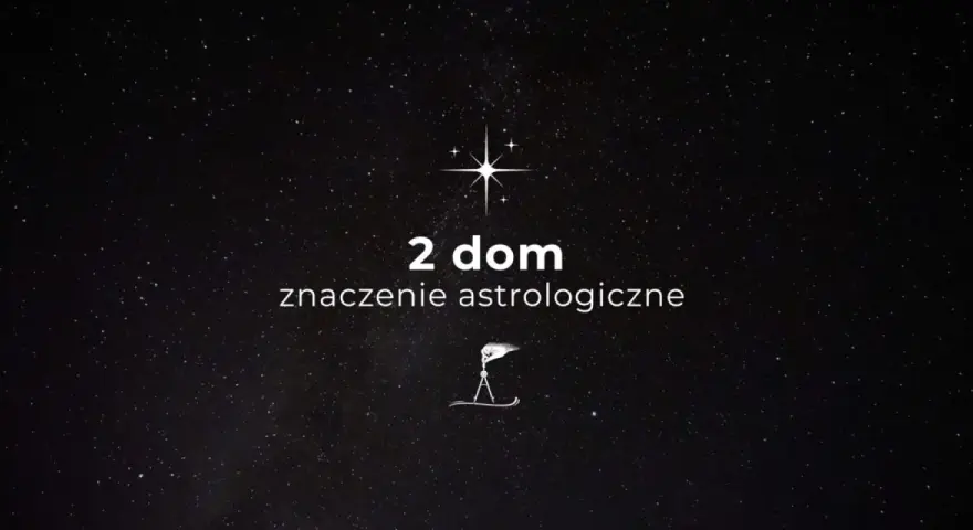 Gwiazdy na nocnym niebie, symbol gwiazdy i cyrkiel. Tekst: "2 dom znaczenie astrologiczne".