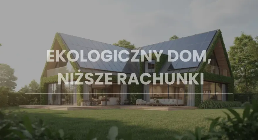 Nowoczesny, ekologiczny dom, tani w budowie, z panelami słonecznymi i zielonym dachem. Niższe rachunki gwarantowane.