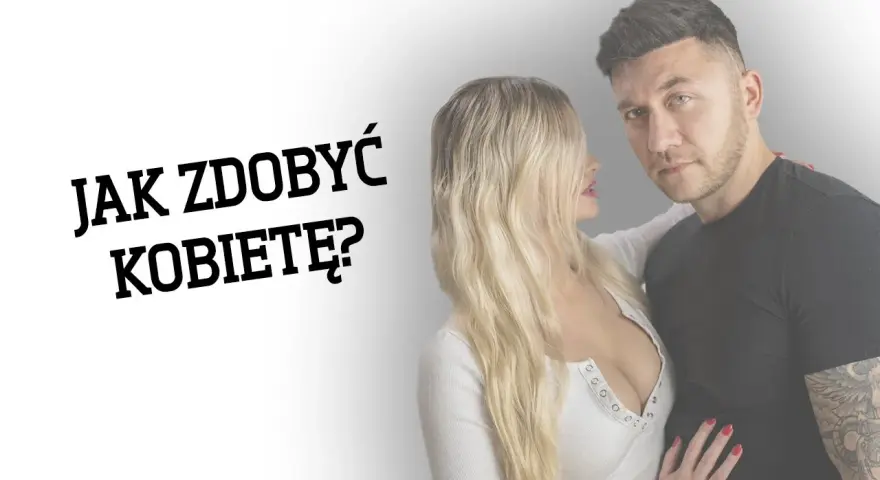 Jak zdobyć kobietę: skuteczne strategie na budowanie relacji