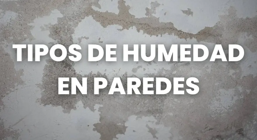 Texto blanco sobre pared con manchas de humedad: "TIPOS DE HUMEDAD EN PAREDES". Aprende cómo quitar humedad de la pared.
