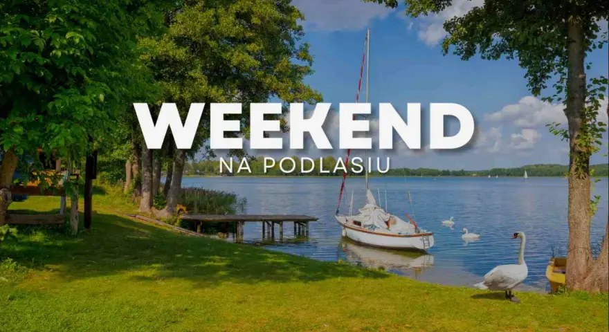 Idealny weekend na Podlasiu: żaglówka, łabędzie i jezioro. Czas na relaks!
