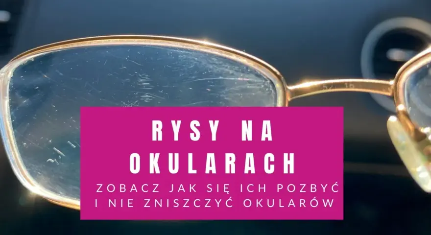 Porysowane okulary przeciwsłoneczne z widocznymi rysami na soczewkach. Rysy na okularach - zobacz jak się ich pozbyć i nie zniszczyć okularów.