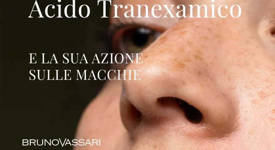 Acido Tranexamico: la sua azione sulle macchie della pelle. Bruno Vassari.