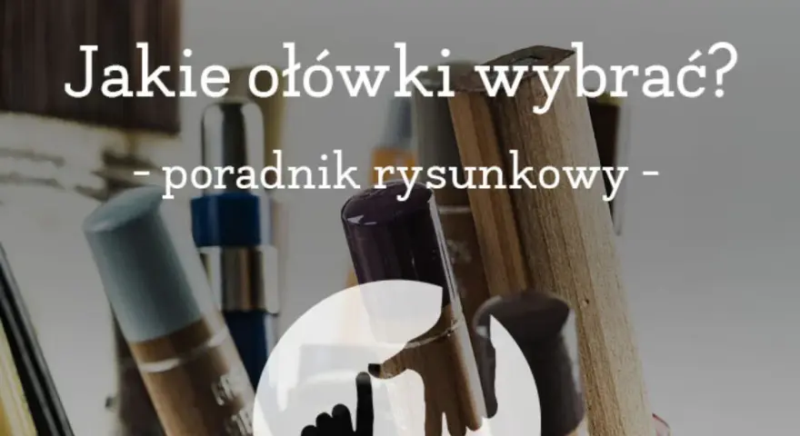 Jakie ołówki do szkicowania wybrać? Poradnik rysunkowy z różnymi rodzajami ołówków i pędzli w tle.