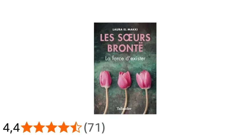 Couverture du livre "Les Sœurs Brontë : La force d'exister" de Laura El Makki, avec trois tulipes roses. Une histoire captivante sur la vie des célèbres sœurs.