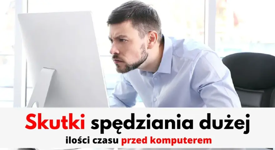 Mężczyzna wpatrzony w monitor. Tekst: "Skutki spędzania dużej ilości czasu przed komputerem". Może to być metafora niewychodzenia z domu skutki.