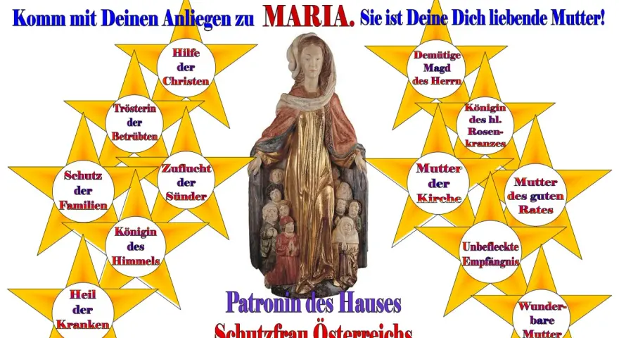 Maria, Maienkönigin, ist die Mutter der Kirche und Schutzfrau Österreichs. Komm mit deinen Anliegen zu ihr.