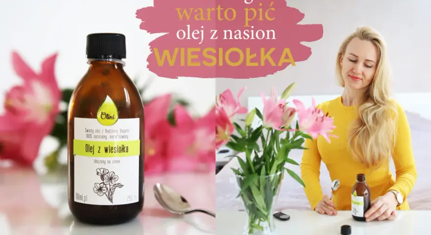 Kobieta z blond włosami trzyma butelkę oleju z wiesiołka. Napis informuje o korzyściach picia oleju z nasion wiesiołka.