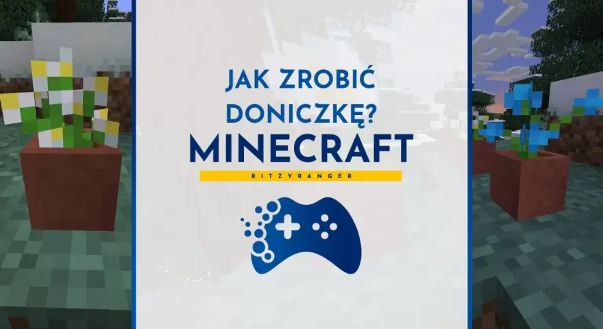 Jak się robi doniczkę w MC? Zobacz, jak stworzyć piękne kwiaty w grze Minecraft.