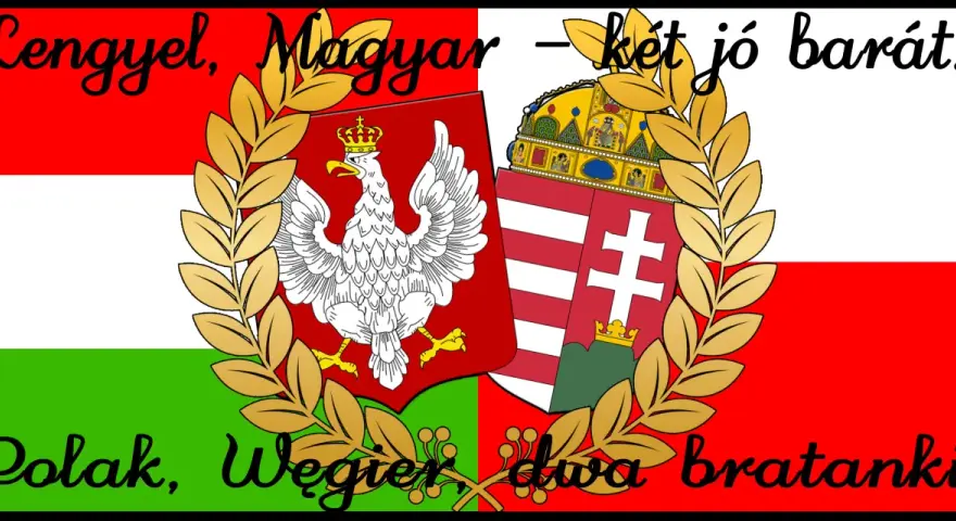 Polak, Węgier, dwa bratanki. Herb Polski i Węgier, połączone wieńcem laurowym, symbolizują wieczną przyjaźń.