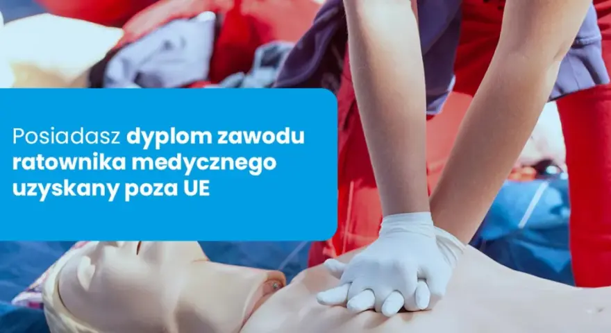 Ćwiczenie resuscytacji na fantomie. Posiadasz dyplom zawodu ratownika medycznego uzyskany poza UE.