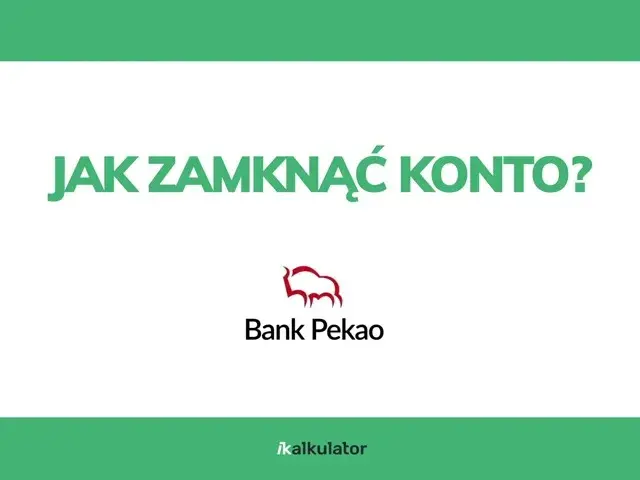 Jak zamknąć konto w Pekao SA przez internet bez zbędnych problemów