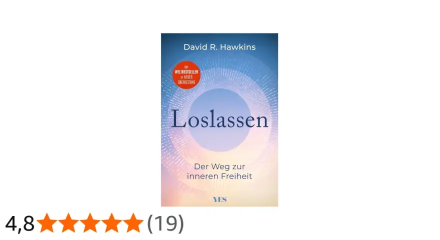 Buchcover "Loslassen" von David R. Hawkins, das den Weg zur inneren Freiheit beschreibt. Ein Bestseller, der zum Loslassen inspiriert.
