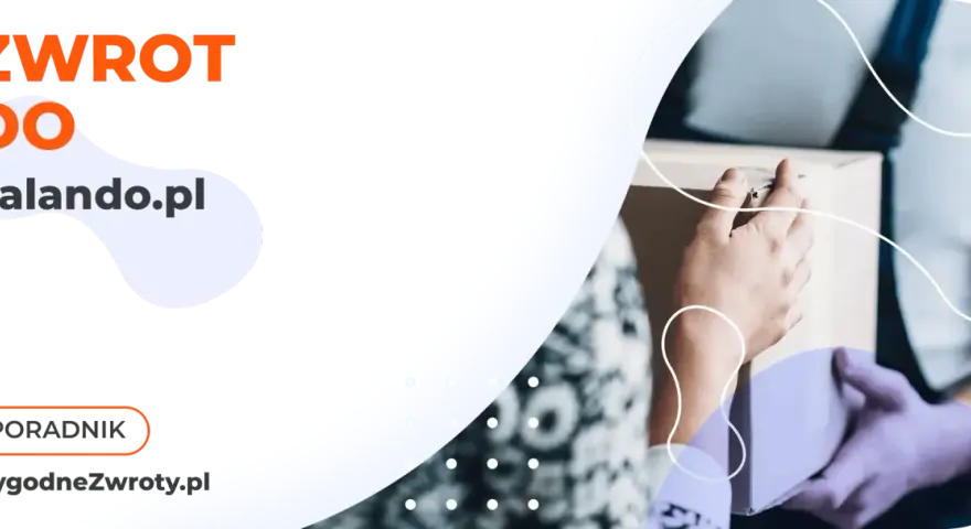 Zalando ile czasu na zwrot? Poradnik WygodneZwroty.pl pokazuje, jak łatwo zwrócić paczkę.