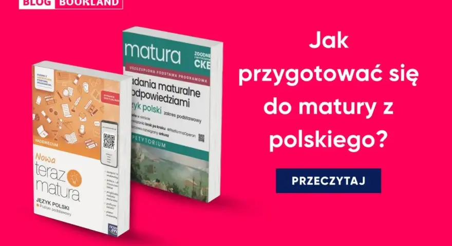 Książki do przygotowania do matury z polskiego. Jak skutecznie przygotować się do matury z polskiego?