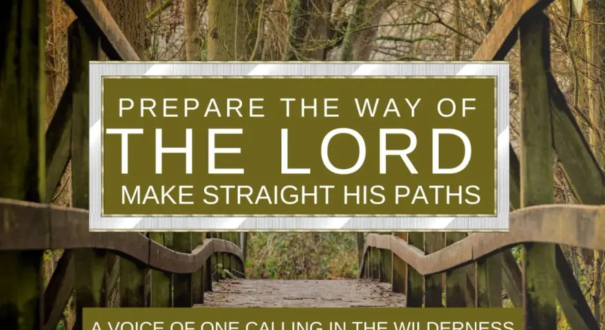 Wooden bridge in a forest, with text "Prepare the way of the Lord" and "A voice of one calling in the wilderness," evoking the second Sunday of Advent readings.
