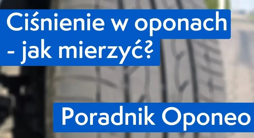 Prawidłowe ciśnienie w oponach: Jak sprawdzić i ile nabić?