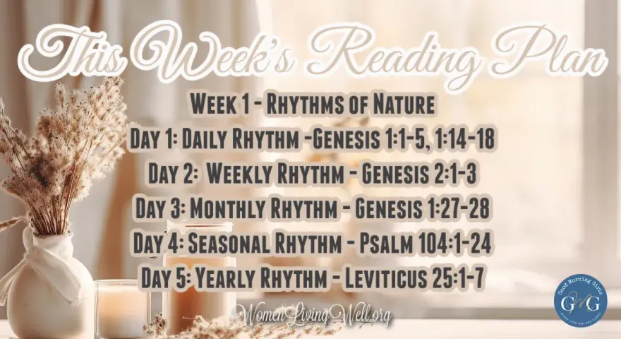 This Week's Reading Plan: a Christian daily schedule with Bible verses for each day, focusing on rhythms of nature.