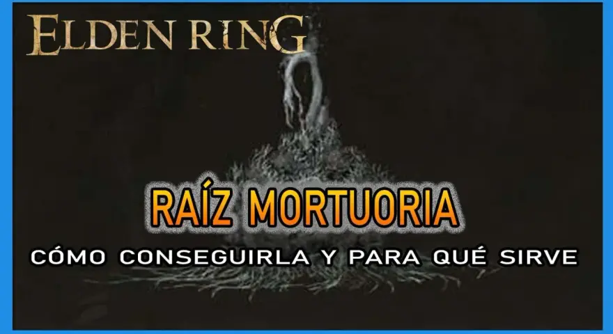 Elden Ring: cómo conseguir y para qué sirve la Raíz Mortuoria. Imagen de una raíz fantasmal.