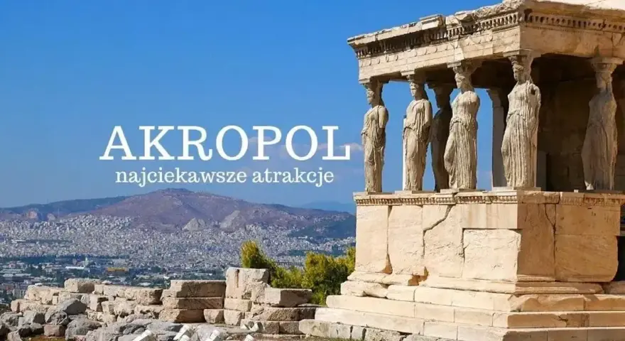 Akropol w Atenach, z Erechtejonem i jego kariatydami. Planujesz zwiedzanie? Sprawdź akropol bilety!