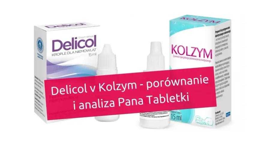 Delicol i Kolzym - porównanie. Pozytywne opinie o Delicol dla niemowląt.