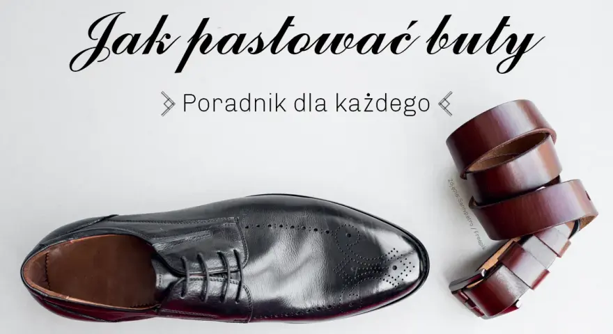 Czarny, elegancki but i brązowy pasek. Poradnik "Jak pastować buty" dla każdego.