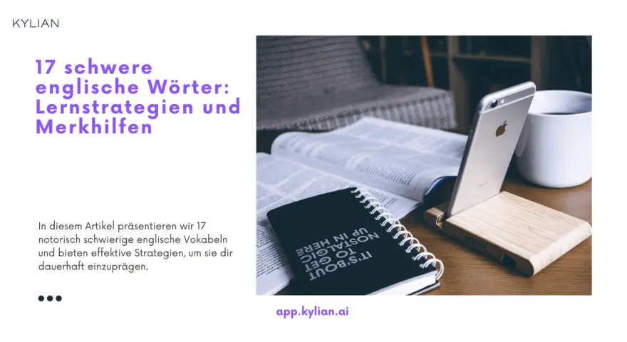 Lerne 17 schwere englische Wörter mit Strategien, um das schwerste englische Wort der Welt zu meistern. Ein iPhone und ein Notizbuch liegen neben einem Buch.