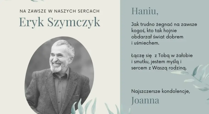 Eryk Szymczyk, uśmiechnięty mężczyzna. Najpiękniejsze kondolencje cytaty od Joanny dla Hani.
