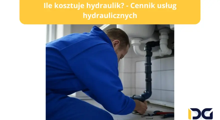 Ile kosztuje hydraulik? Cennik, stawki i jak uniknąć ukrytych kosztów