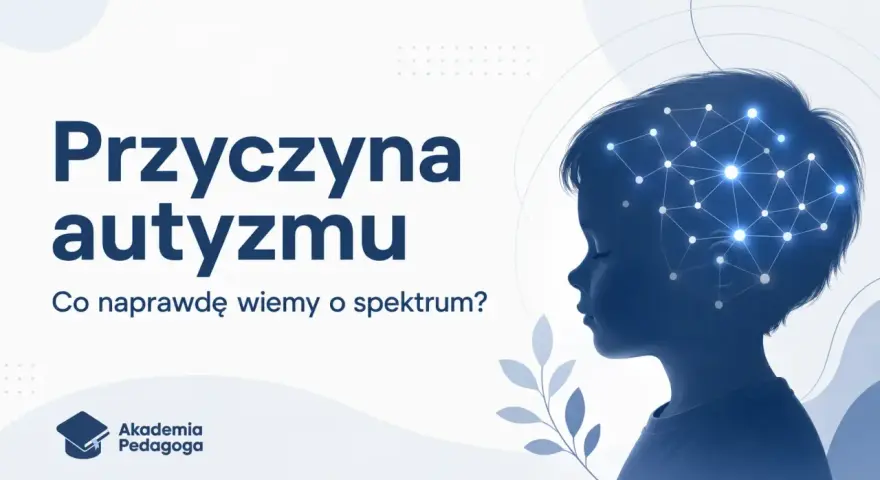 Profil dziecka z siecią neuronową w głowie. Tekst: "Przyczyna autyzmu. Co naprawdę wiemy o spektrum?". Akademia Pedagoga.