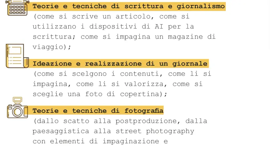Corsi di giornalismo: scrittura, impaginazione di riviste e giornali, fotografia.