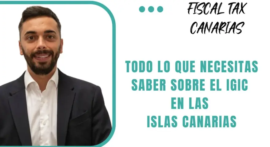 Hombre sonriente con traje, texto sobre el IGIC en Canarias.