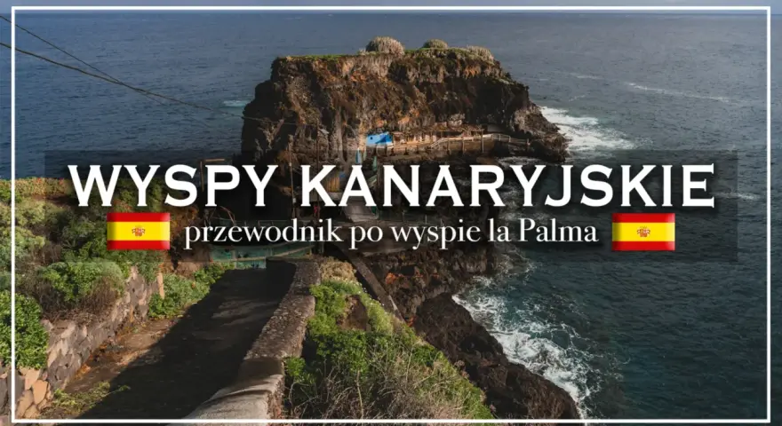 Wyspy Kanaryjskie: Która wyspa jest dla Ciebie? Przewodnik