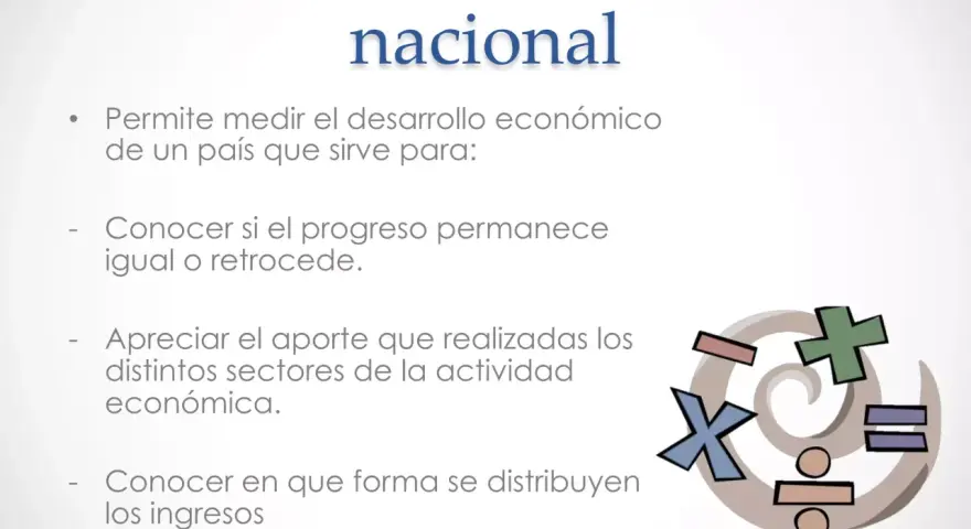 Cálculo de la renta nacional: mide el desarrollo económico, el progreso y la distribución de ingresos.