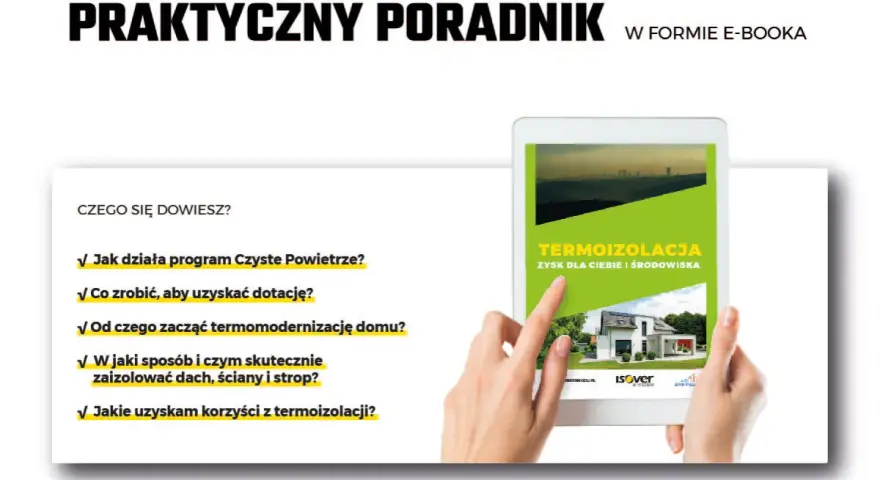 E-book "Praktyczny poradnik" o termoizolacji budynku. Dowiedz się, jak zacząć termomodernizację domu i jakie korzyści przyniesie.