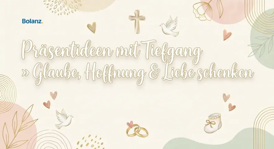 Bolanz: Präsentideen mit Tiefgang. Glaube, Hoffnung & Liebe schenken. Christliche Trostworte und Symbole wie Kreuz, Taube, Herzen, Ringe und Babyschuh.