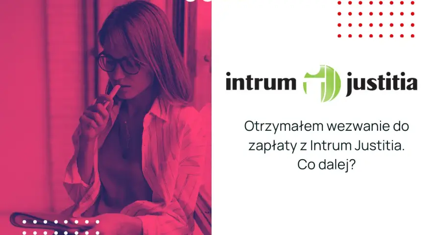 Kobieta w okularach zastanawia się nad wezwaniem do zapłaty z Intrum Justitia. Co to jest i co dalej?
