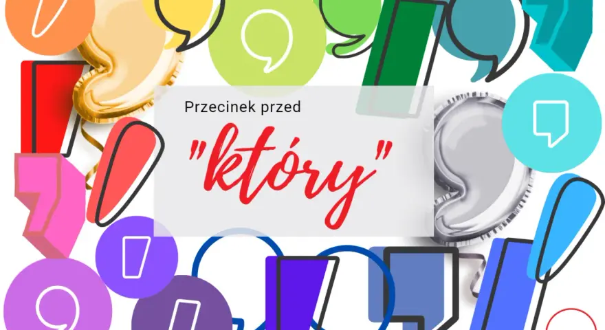 Kolorowe dymki i cyfry otaczają napis "Przecinek przed "który"". #StopBykom