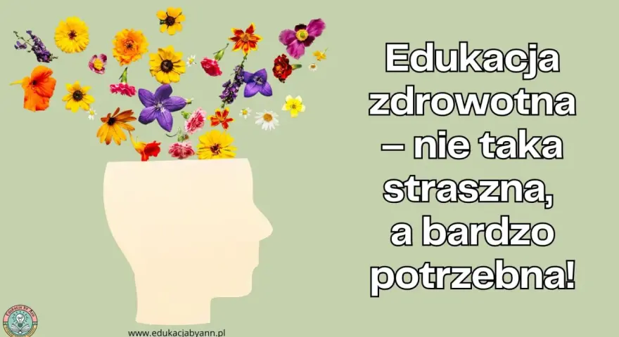 Kwiaty wyrastające z głowy symbolizują, że edukacja zdrowotna nie jest straszna, a bardzo potrzebna.